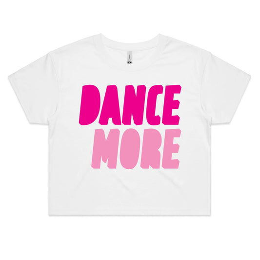 Dance More On The Dancefloor Front & Back Print Women's Crop Tee White