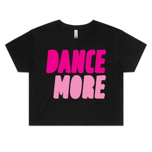 Dance More On The Dancefloor Front & Back Print Women's Crop Tee Black