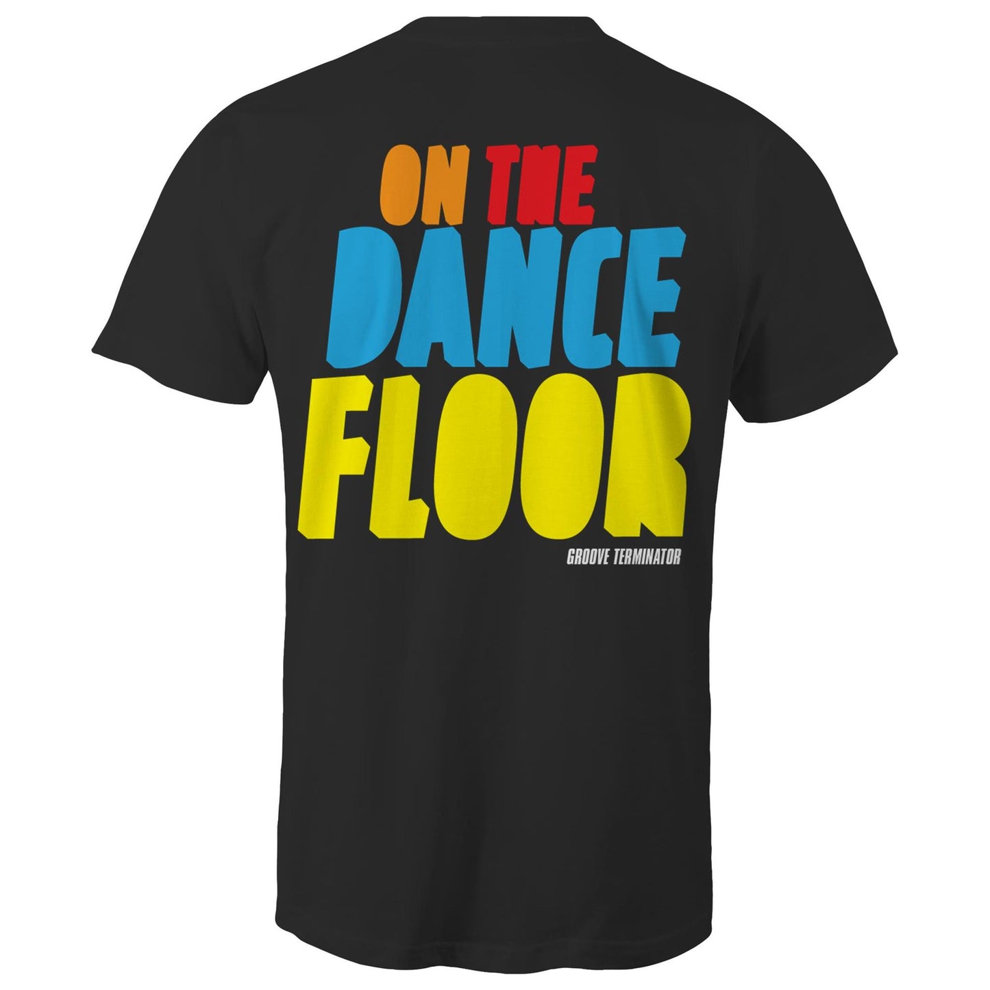 Dance More On The Dancefloor Front & Back Print Mens Tee Black